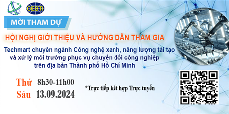 Mời tham dự hội nghị giới thiệu và hướng dẫn tham gia Techmart chuyên ngành Công nghệ xanh, năng lượng tái tạo và xử lý môi trường phục vụ chuyển đổi công nghiệp trên địa bàn Thành phố Hồ Chí Minh